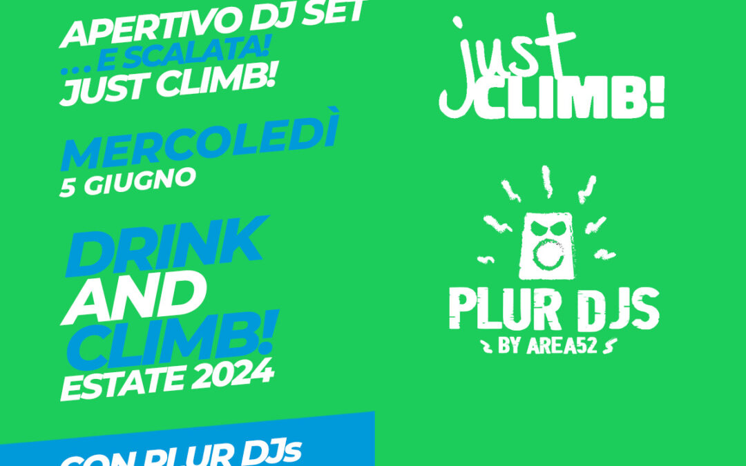 5 GIUGNO: DRINK AND CLIMB CON PLUR DJs!