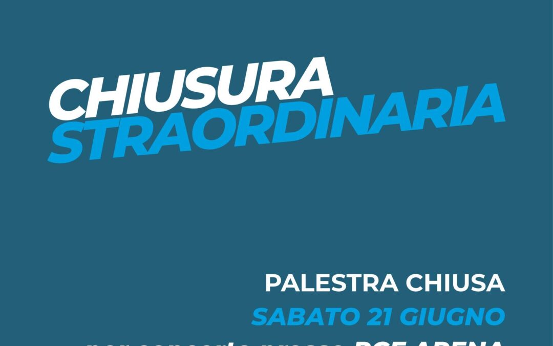 Chiusura palestra sabato 21/06