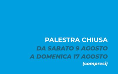 Chiusura estiva 9-17 agosto 2025
